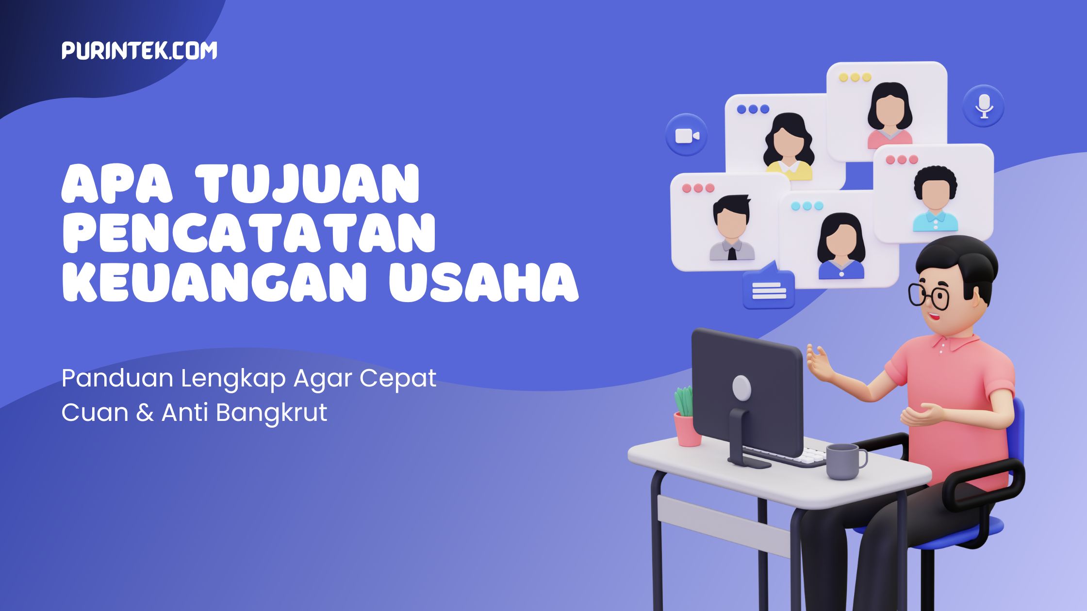 Apa Tujuan Pencatatan Keuangan Usaha
