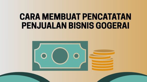 Cara Membuat Pencatatan Penjualan Bisnis Gogerai
