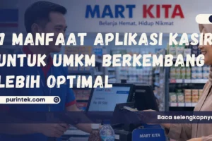 7 Manfaat Aplikasi Kasir untuk UMKM Berkembang Lebih Optimal