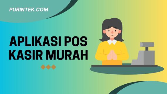 Aplikasi POS Kasir Murah: Solusi Hemat yang Mampu Meningkatkan Efisiensi Bisnis Retail