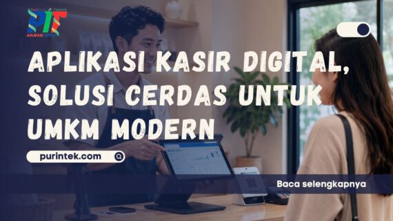 Aplikasi Kasir Digital, Solusi Cerdas untuk UMKM Modern