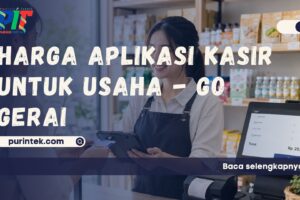 Harga Aplikasi Kasir untuk Usaha – GO GERAI