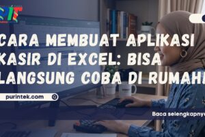 Cara Membuat Aplikasi Kasir di Excel – Bisa Coba di Rumah