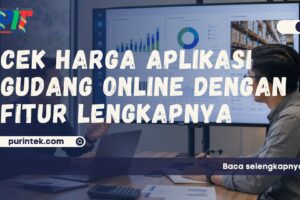 Harga Aplikasi Gudang Online dengan Fitur Lengkapnya