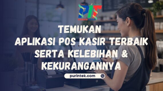 Temukan Aplikasi POS Kasir Terbaik, Kelebihan & Kekurangannya