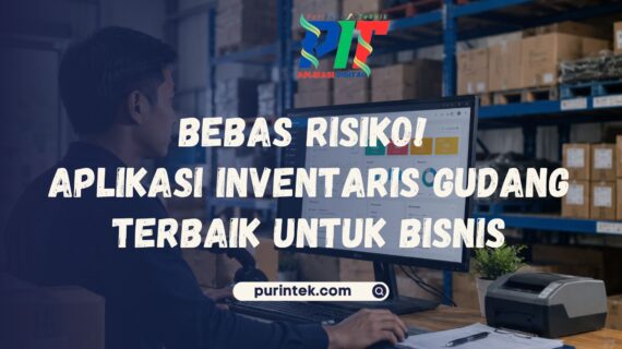 Bebas Risiko! Aplikasi Inventaris Gudang Terbaik untuk Bisnis
