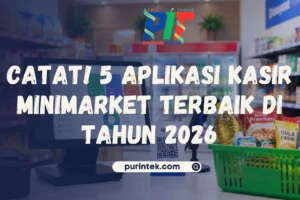 5 Aplikasi Kasir Minimarket Terbaik Tahun 2026 & Tips Memilih