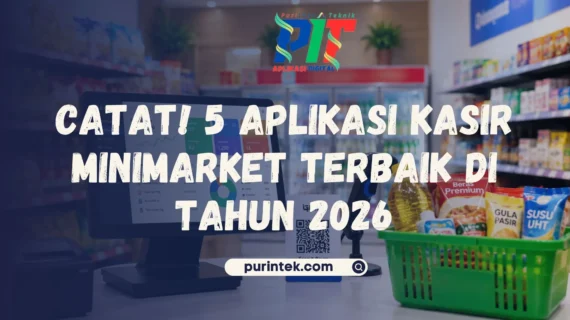5 Aplikasi Kasir Minimarket Terbaik Tahun 2026 & Tips Memilih