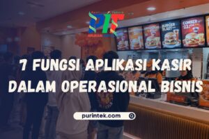 7 Fungsi Aplikasi Kasir dalam Operasional Bisnis