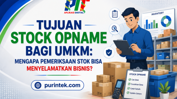 Tujuan Stock Opname bagi UMKM: Mengapa Pemeriksaan Stok Bisa Menyelamatkan Bisnis?