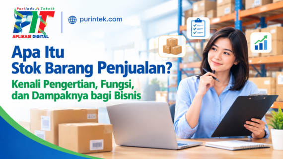 Apa Itu Stok Barang Penjualan? Kenali Pengertian, Fungsi, dan Dampaknya bagi Bisnis