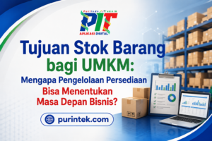 Tujuan Stok Barang bagi UMKM: Mengapa Pengelolaan Persediaan Bisa Menentukan Masa Depan Bisnis