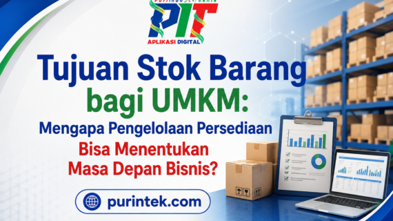 Tujuan Stok Barang bagi UMKM: Mengapa Pengelolaan Persediaan Bisa Menentukan Masa Depan Bisnis