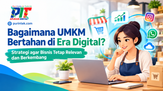 Bagaimana UMKM Bertahan di Era Digital? Strategi agar Bisnis Tetap Relevan dan Berkembang
