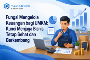 Fungsi Mengelola Keuangan bagi UMKM: Kunci Menjaga Bisnis Tetap Sehat dan Berkembang