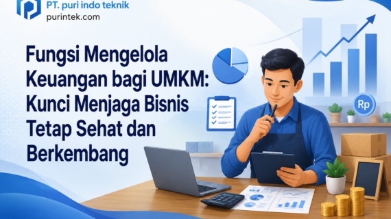 Fungsi Mengelola Keuangan bagi UMKM: Kunci Menjaga Bisnis Tetap Sehat dan Berkembang