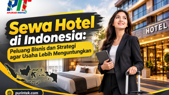 Sewa Hotel di Indonesia: Peluang Bisnis dan Strategi agar Usaha Lebih Menguntungkan