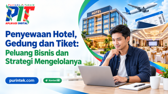 Penyewaan Hotel, Gedung dan Tiket: Peluang Bisnis dan Strategi Mengelolanya