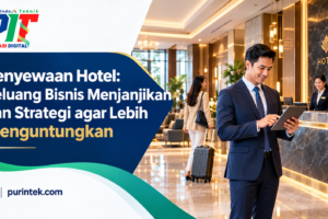 Penyewaan Hotel: Peluang Bisnis Menjanjikan dan Strategi agar Lebih Menguntungkan