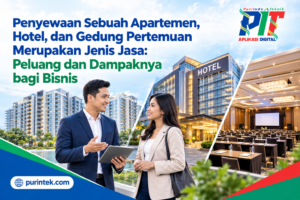 Penyewaan Sebuah Apartemen, Hotel, dan Gedung Pertemuan Merupakan Jenis Jasa: Peluang dan Dampaknya bagi Bisnis