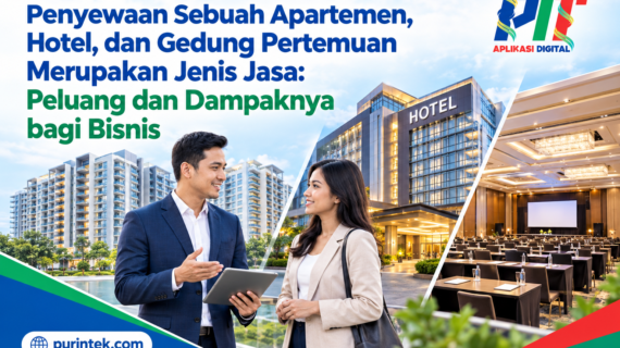 Penyewaan Sebuah Apartemen, Hotel, dan Gedung Pertemuan Merupakan Jenis Jasa: Peluang dan Dampaknya bagi Bisnis