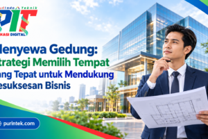 Menyewa Gedung: Strategi Memilih Tempat yang Tepat untuk Mendukung Kesuksesan Bisnis