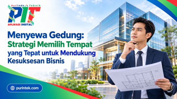 Menyewa Gedung: Strategi Memilih Tempat yang Tepat untuk Mendukung Kesuksesan Bisnis
